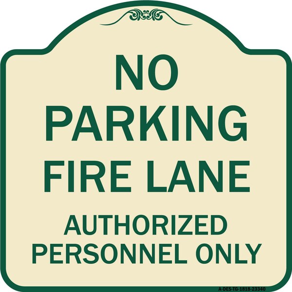 Signmission Parking Fire Lane Authorized Personnel Heavy-Gauge Aluminum Sign, 18" x 18", TG-1818-23340 A-DES-TG-1818-23340 - main